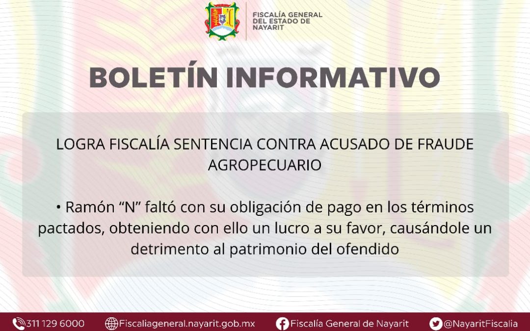 LOGRA FISCALÍA SENTENCIA CONTRA ACUSADO DE FRAUDE AGROPECUARIO