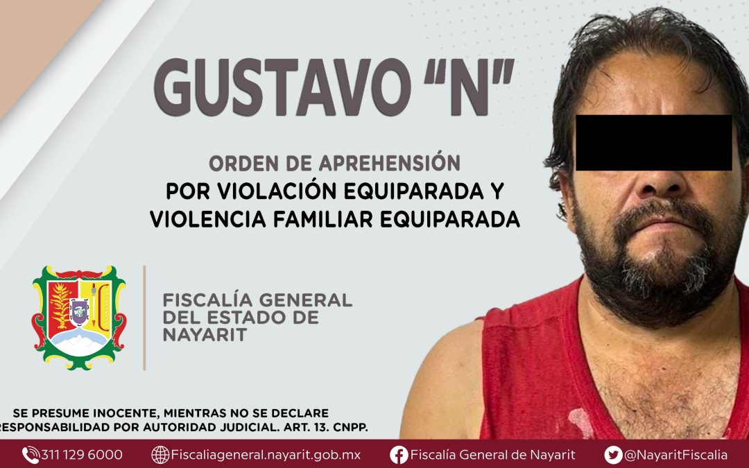 APREHENDIDO POR VIOLACIÓN EQUIPARADA Y VIOLENCIA FAMILIAR EQUIPARADA