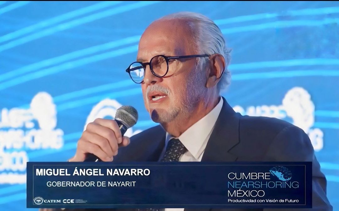 El gobernador de Nayarit Miguel Ángel Navarro Quintero, en la Cumbre Nearshoring México, destaca la importancia de aplicar el derecho y fortalecer la cohesión social.